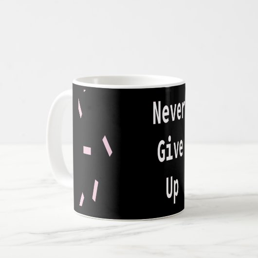 Gib niemals die Tasse auf (Vorderseite Links)