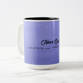 Gib niemals die Tasse auf (Vorderseite Links)