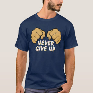 Gib niemals T - Shirt auf
