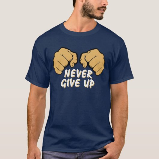 Gib niemals T - Shirt auf (Vorderseite)