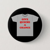 'Gib Quiche eine Chance' Button (Vorderseite)