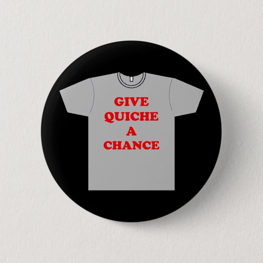 'Gib Quiche eine Chance' Button (Vorderseite)