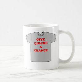 'Gib Quiche eine Chance' Kaffeetasse