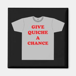 'Gib Quiche eine Chance' Magnet