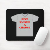 'Gib Quiche eine Chance' Mousepad (Mit Mouse)