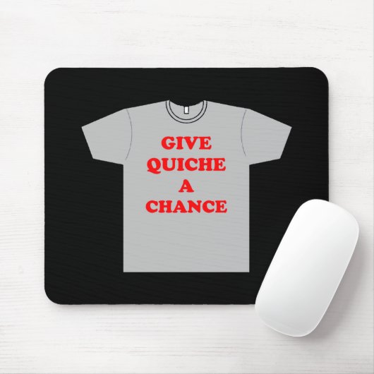'Gib Quiche eine Chance' Mousepad (Mit Mouse)