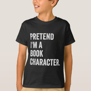 Gib vor, ich bin ein Buchcharakter-Kostüm fauler K T-Shirt