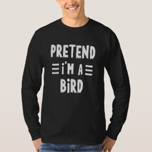Gib vor, ich bin ein Vogel Faules Halloween-Kostüm T-Shirt