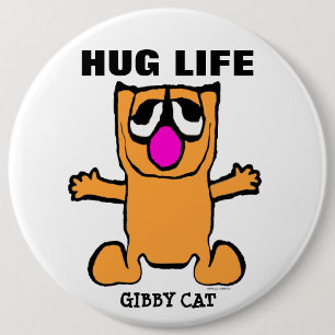 GIBBY CAT Funny Buttons, HUG LIFE Button