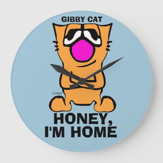 Gibby Cat, Funny Wall Clocks, Honey, ich bin Zuhau Große Wanduhr (Vorderseite)