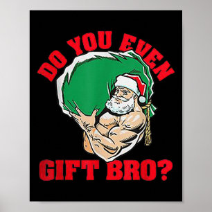 Gibst du sogar Bro Funny Santa Weightlift Xma? Poster