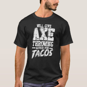 gibt Ax-Throwing-Ratschläge für Tacos Ax Arbor T-Shirt