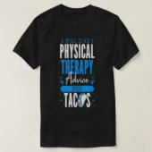 gibt einen Rat zur physischen Therapie für Tacos P T-Shirt (Design vorne)