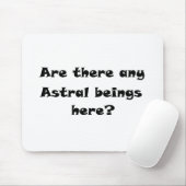 Gibt es hier Astralen? Mousepad (Mit Mouse)