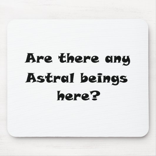 Gibt es hier Astralen? Mousepad (Vorne)
