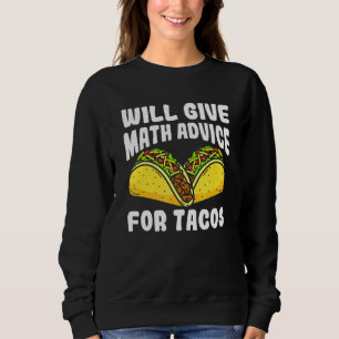 gibt mathematische Ratschläge für Tacos Sweatshirt