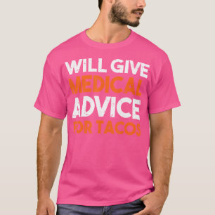 gibt medizinische Beratung für Tacos Funny Doctor T-Shirt