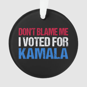 Gibt mir nicht die Schuld, ich habe für Kamala ges Ornament