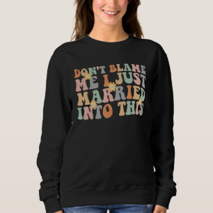 Gibt mir nicht die Schuld, ich habe nur in diese l Sweatshirt