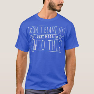 Gibt mir nicht die Schuld, ich habe nur in dieses  T-Shirt