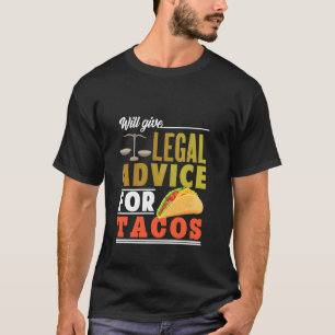 gibt rechtliche Beratung für Tacos T-Shirt