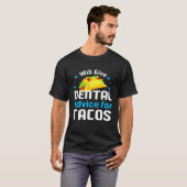 gibt Zahnärzte für Tacos-Zahnärzte T-Shirt (Vorne ganz)