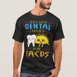 gibt Zahnärztliche Beratung für Tacos Zahnarzt Cin T-Shirt
