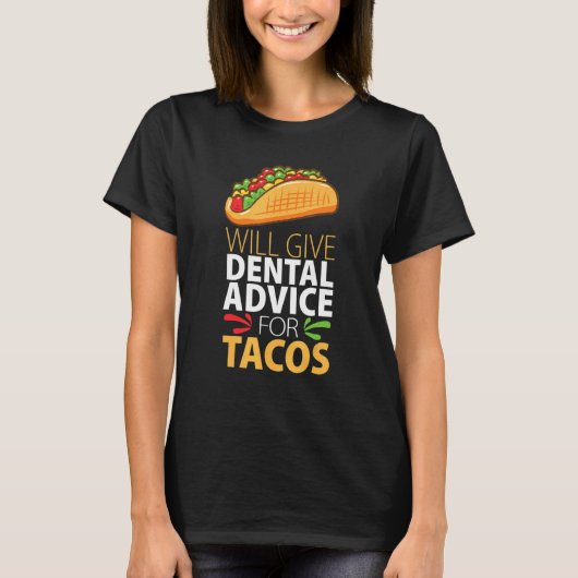 gibt Zahnärztliche Beratung für Tacos-Zahnärzte T-Shirt (Vorderseite)