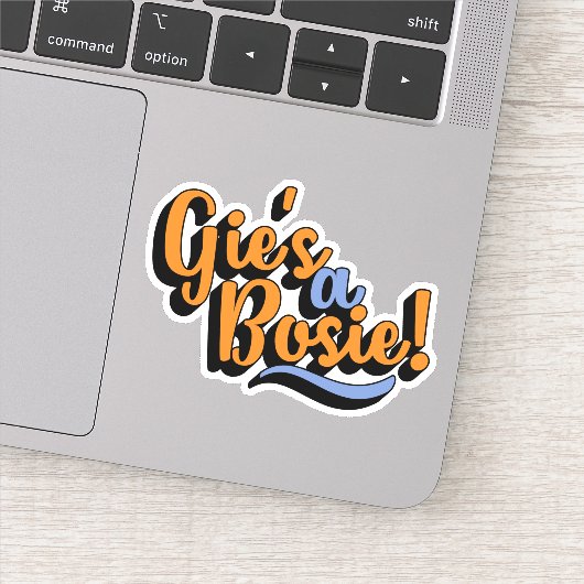 Gie ist A Bosie! Scottish Doric Dialect Aufkleber (Detail)