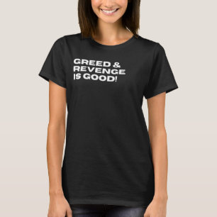 Gier & Rache ist gut, sonnige sarkastische Politik T-Shirt