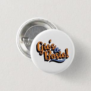 Gies ein Bosie! Schottischer Doric Dialekt Button
