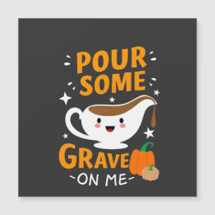 Gieß etwas Soße auf meinen Thanksgiving-Truthahn  Magnetkarte