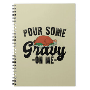 Gieß etwas Soße auf mich Truthahn Thanksgiving Abe Notizblock