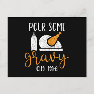 Gieß etwas Soße auf mich Turkey Day Thanksgiving-G Postkarte