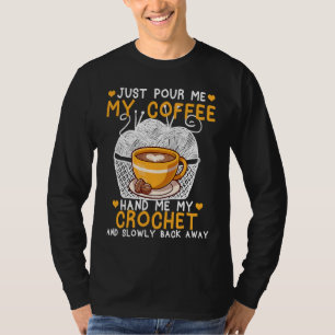 Gieß mir einfach meinen Kaffee ein und gib mir mei T-Shirt