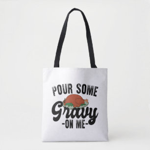Gieß mir etwas Soße auf mich Truthahn Erntedankess Tasche