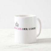 Gießen Sie die Prinzessin Her Coffee Kaffeetasse (VorderseiteRechts)