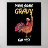Gießen Sie etwas Gravy auf mich Türkei Gravy Ernte Poster (Vorne)