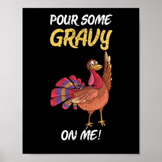 Gießen Sie etwas Gravy auf mich Türkei Gravy Ernte Poster (Vorne)
