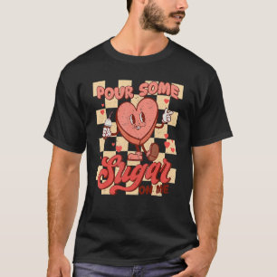 Gießen Sie etwas Zucker auf mich Retro Groovy Herz T-Shirt