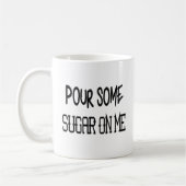 Gießen Sie etwas Zucker auf mir Tasse (Links)