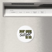 Gießen Sie mir etwas Zucker Magnet (In Situ (Geschirrspüler))