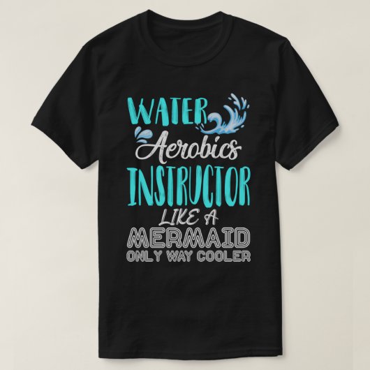 Gift For Aqua Water Aerobics Instructor Like A Mer T-Shirt (Design vorne)