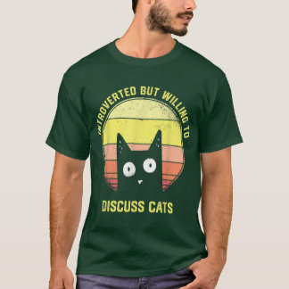 Gift Introverted But Willingo Discuss Cats Vintage T-Shirt