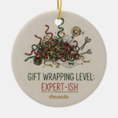 Gift Wrapping Level Expert-ish Funny Christmas Keramik Ornament (Vorne)