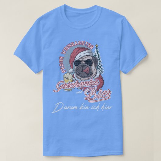 Gifts and beer, thats why I am here  T-Shirt (Design vorne)