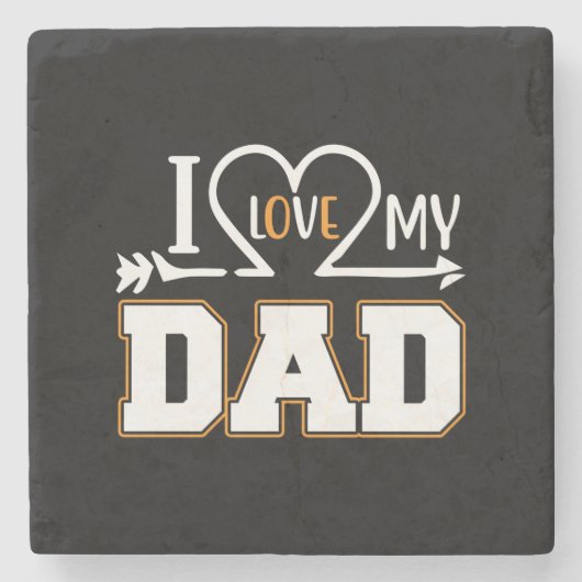 Gifts Dad | I Love My Father Steinuntersetzer (Vorderseite)