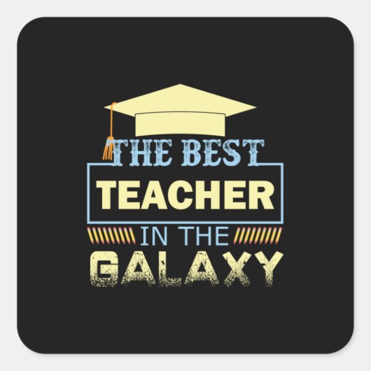 Gifts Teacher | The Best Teacher In The Galaxy Quadratischer Aufkleber (Vorderseite)