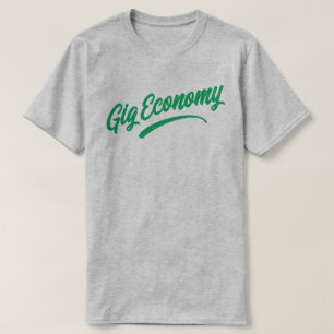 Gig Economy T - Shirt
