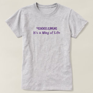 Gigglemug-Es ist eine Lebensweise T-Shirt